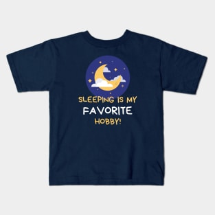 Sleeping Is My Favorite Hobby Kids T-Shirt